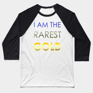 I am the Rarest Gold Baseball T-Shirt